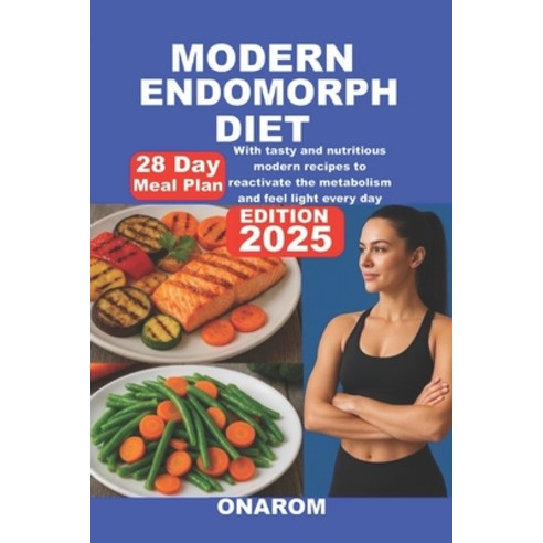 (영문도서)Modern Endomorph Diet: With tasty and nutritious modern recipes to reactivate th... Paperback, Independently Published, English, 9798269497280