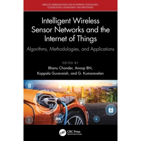 (영문도서)Intelligent Wireless Sensor Networks and the Internet of Things: Algorithms Met... Paperback, CRC Press, English, 9781032764979
