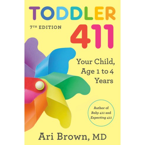 (영문도서)Toddler 411 7th Edition: Your Child Ages 1 to 4 Paperback, Rodale Books, English, 9780593980903