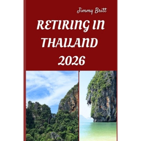 (영문도서)Retiring in Thailand 2026: Your Practical Guide to Affordable Living Relaxed Li... Paperback, Independently Published, English, 9798275725766