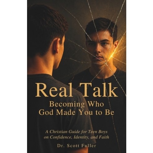(영문도서)Real Talk: Becoming Who God Made You to Be: A Christian Guide for Teen Boys on C... Paperback, Ivory Road Resources, English, 9781970494051