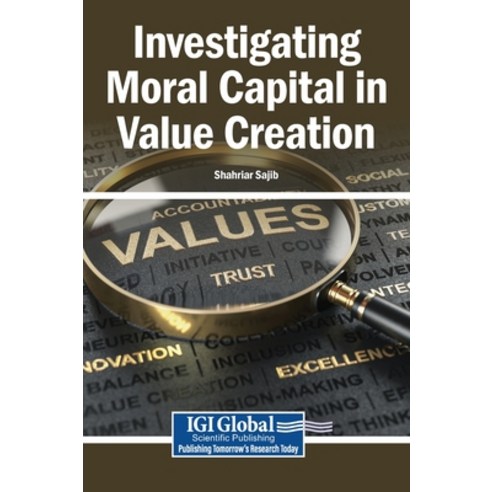 (영문도서)Investigating Moral Capital in Value Creation Hardcover, Igi Global Scientific Publi..., English, 9798337360430