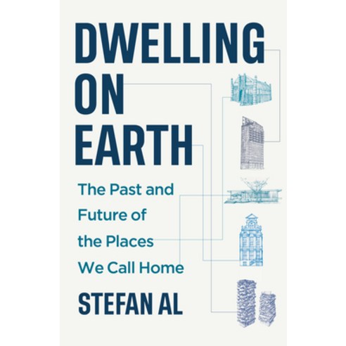 (영문도서)Dwelling on Earth: The Past and Future of the Places We Call Home Hardcover, W. W. Norton & Company, English, 9781324065722