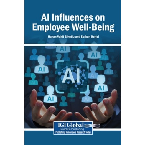 (영문도서)AI Influences on Employee Well-Being Hardcover, Igi Global Scientific Publi..., English, 9798337342276