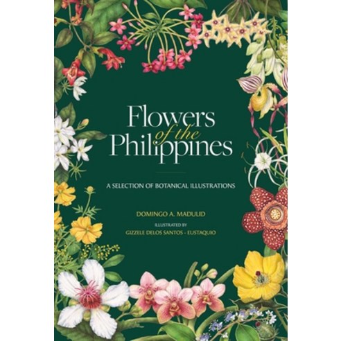 (영문도서)Flowers of the Philippines: A Selection of Botanical Illustrations Hardcover, Gentry Press, English, 9786218467002