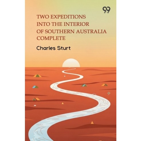 (영문도서)Two Expeditions Into The Interior Of Southern Australia Complete Paperback, Double 9 Books, English, 9789374839652