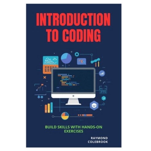 (영문도서)Introduction to Coding: Build Skills with Hands-On Exercises Paperback, Independently Published, English, 9798257406140