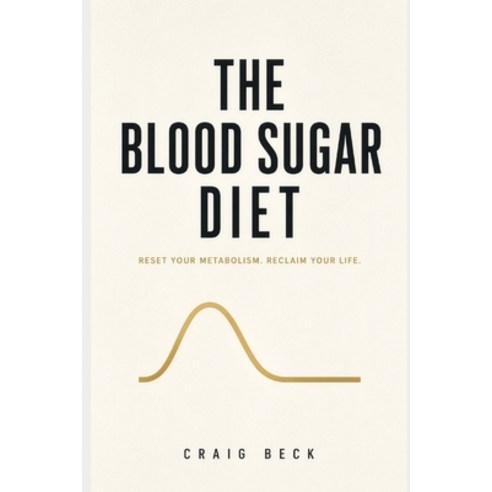 (영문도서)The Blood Sugar Diet: The Truth About Why We Get Fat Paperback, Independently Published, English, 9798198128378