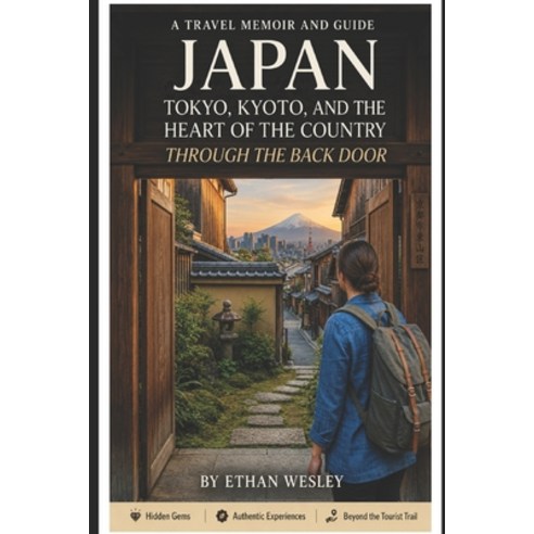 (영문도서)Japan: Tokyo Kyoto and the Heart of the Country Through the Back Door Paperback, Independently Published, English, 9798195764166