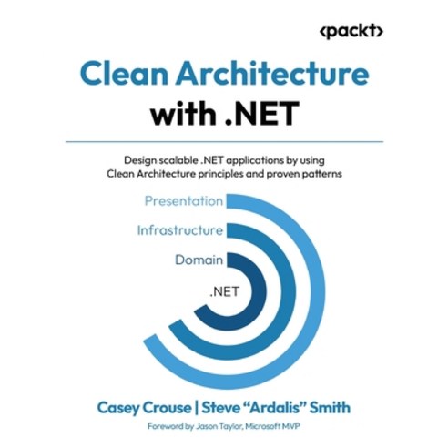 (영문도서)Clean Architecture with .NET: Design scalable .NET applications by using Clean A... Paperback, Packt Publishing, English, 9781805128533