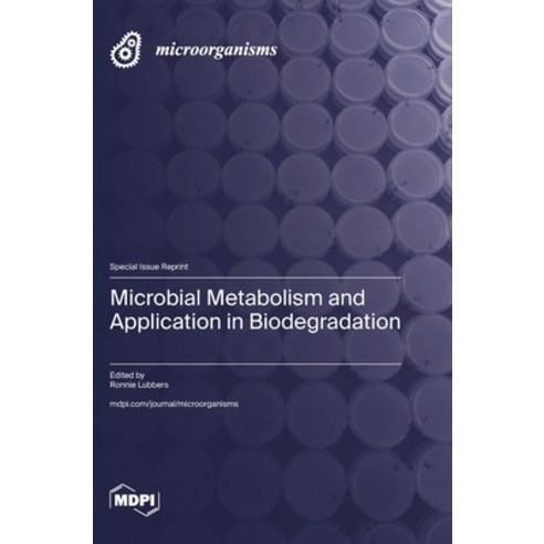 (영문도서)Microbial Metabolism and Application in Biodegradation Hardcover, Mdpi AG, English, 9783725874903
