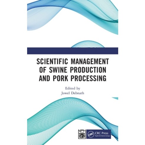 (영문도서)Scientific Management of Swine Production and Pork Processing Hardcover, CRC Press, English, 9781041247166
