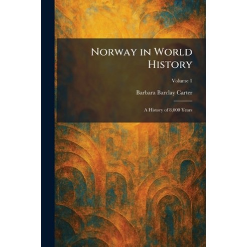(영문도서)Norway in World History: A History of 8 000 Years Paperback, Tradd Street Press, English, 9781025870342