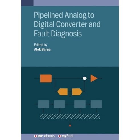 (영문도서)Pipelined Analog to Digital Converter and Fault Diagnosis Paperback, Institute of Physics Publis..., English, 9780750317689