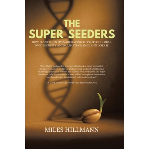 (영문도서)The Super Seeders: How Plant Scientists Are Racing to Protect Global Food Securi... Hardcover, Tellwell Talent, English, 9781834188362