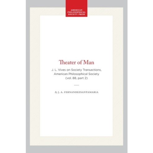 (영문도서)Theater of Man: J. L. Vives on Society Transactions American Philosophical Soci... Paperback, English, 9780871698827