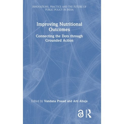 (영문도서)Improving Nutritional Outcomes: Connecting the Dots Through Grounded Action Hardcover, Routledge, English, 9781041128984