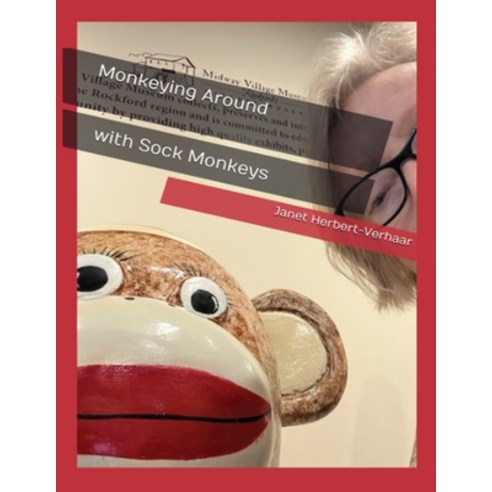 (영문도서)Monkeying Around with Sock Monkeys Paperback, Book Publishing Solutions, English, 9798295530043