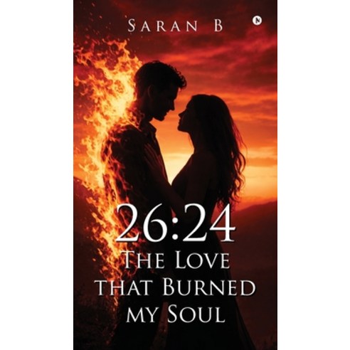 (영문도서)26: 24-The Love that Burned my Soul Hardcover, Notion Press, English, 9798902695509