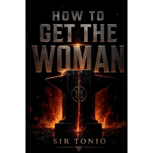 (영문도서)How to Get the Woman: The High-IQ Architecture of Unshakable Attraction Psychol... Paperback, Independently Published, English, 9798189962769
