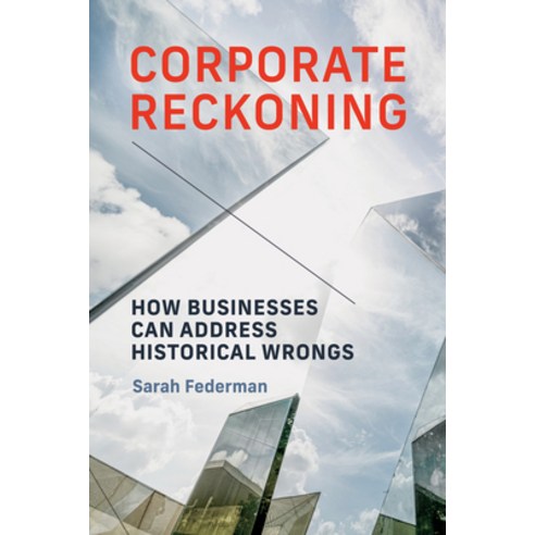 (영문도서)Corporate Reckoning: How Businesses Can Address Historical Wrongs Paperback, MIT Press, English, 9780262053761