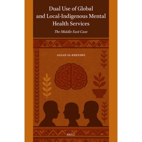 (영문도서)Dual Use of Global and Local-Indigenous Mental Health Services: The Middle East... Hardcover, Brill, English, 9789004759565
