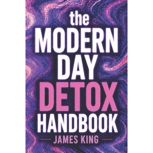 (영문도서)The Modern Day Detox Handbook Paperback, Independently Published, English, 9798196481833