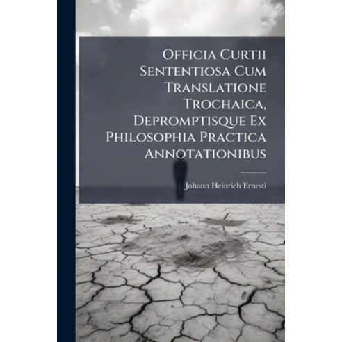 (영문도서)Officia Curtii Sententiosa Cum Translatione Trochaica Depromptisque Ex Philosop... Paperback, Nabu Press, English, 9781179570297