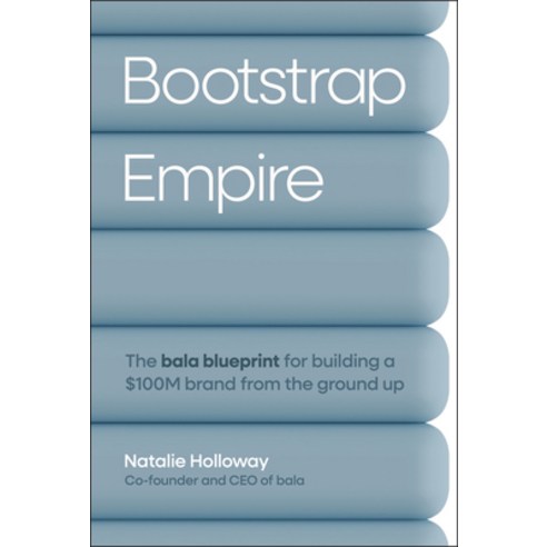 (영문도서)Bootstrap Empire: The Bala Blueprint for Building a $100m Brand from the Ground Up Hardcover, Wiley, English, 9781394379910