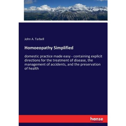 (영문도서)Homoeopathy Simplified: domestic practice made easy - containing explicit direct... Paperback, Hansebooks, English, 9783337390655