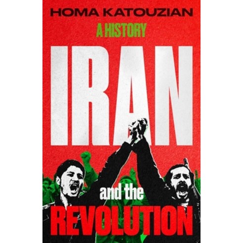 (영문도서)Iran and the Revolution: A History Hardcover, Yale University Press, English, 9780300282887