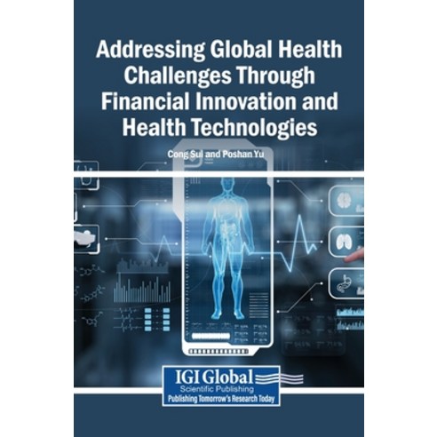 (영문도서)Addressing Global Health Challenges Through Financial Innovation and Health Tech... Hardcover, Igi Global Scientific Publi..., English, 9798337333410