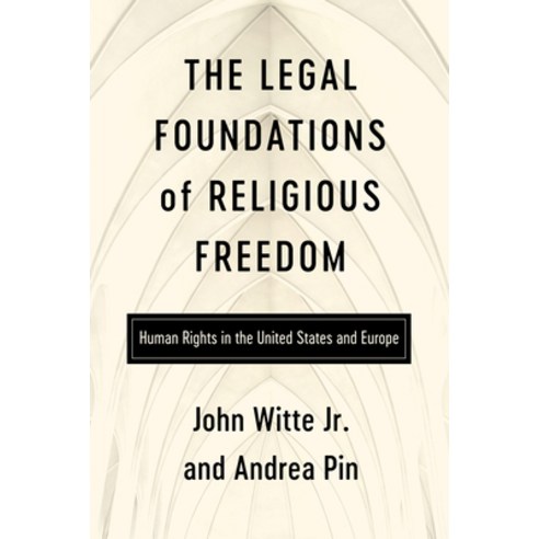 (영문도서)The Legal Foundations of Religious Freedom: Human Rights in the United States an... Paperback, University of Notre Dame Press, English, 9780268210632