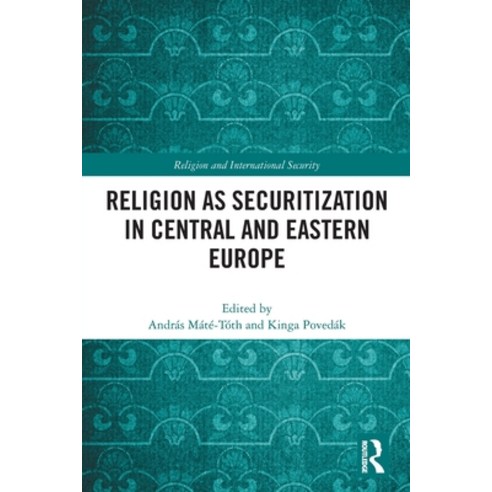(영문도서)Religion as Securitization in Central and Eastern Europe Paperback, Routledge, English, 9781032462165
