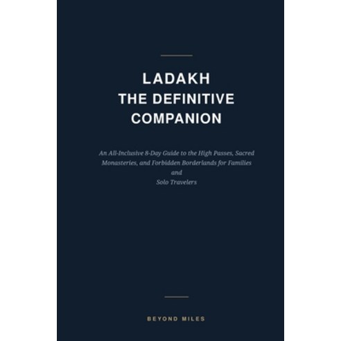 (영문도서)Ladakh: The Definitive Companion: The Ultimate 8-Day Travel Guide to Leh Nubra... Paperback, Independently Published, English, 9798184261898