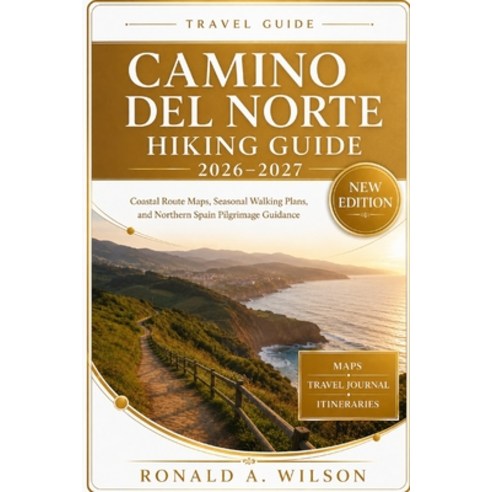 (영문도서)Camino del Norte Hiking Guide 2026-2027: Coastal Route Maps Seasonal Walking Pl... Paperback, Independently Published, English, 9798196305771