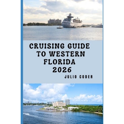 (영문도서)Cruising Guide to Western Florida 2026: Explore Navigate and Enjoy Western Flo... Paperback, Independently Published, English, 9798243901499