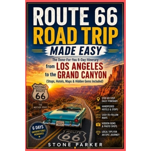 (영문도서)Route 66 Road Trip Made Easy: The Done-For-You 6-Day Itinerary from Los Angeles... Paperback, Independently Published, English, 9798195886196