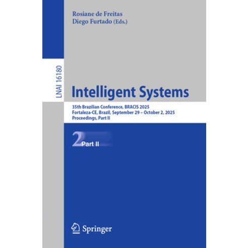 (영문도서)Intelligent Systems: 35th Brazilian Conference Bracis 2025 Fortaleza-Ce Brazi... Paperback, Springer, English, 9783032159830
