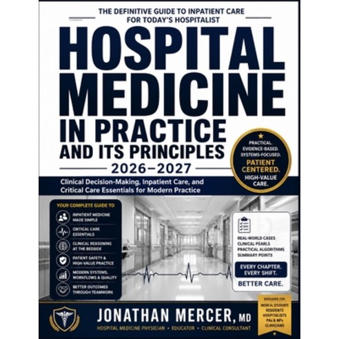 (영문도서)Hospital Medicine in Practice and Its Principles 2026-2027: Clinical Decision-Ma... Paperback, Independently Published, English, 9798180327697