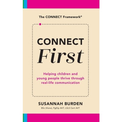 (영문도서)CONNECT First: Helping Children & Young People Thrive Through Real-Life Communic... Hardcover, English, 9781913968991, Avid Language