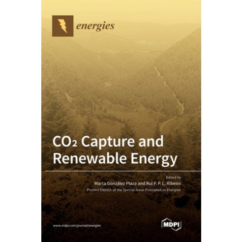 (영문도서)CO2 Capture and Renewable Energy Hardcover, Mdpi AG, English, 9783036549590