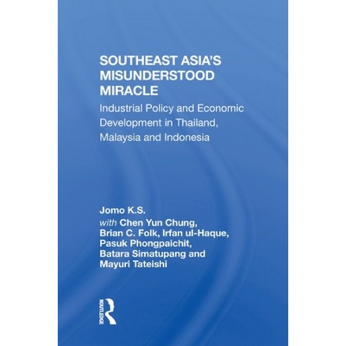 (영문도서)Southeast Asia's Misunderstood Miracle: Industrial Policy And Economic Developme... Paperback, Routledge, English, 9780367303532