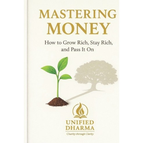 (영문도서)Mastering Money: How to Grow Rich Stay Rich and Pass It On Paperback, Independently Published, English, 9798244722062