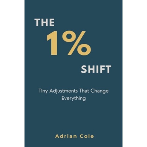 (영문도서)The 1% Shift: Tiny Adjustments That Change Everything Paperback, Mindful Pages, English, 9789374126905