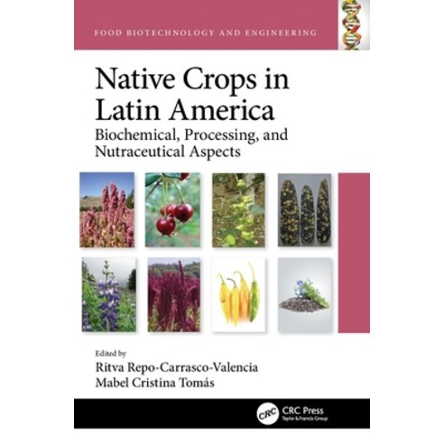 (영문도서)Native Crops in Latin America: Biochemical Processing and Nutraceutical Aspects Paperback, CRC Press, English, 9781032187778