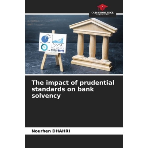 (영문도서)The impact of prudential standards on bank solvency Paperback, Our Knowledge Publishing, English, 9786209532337