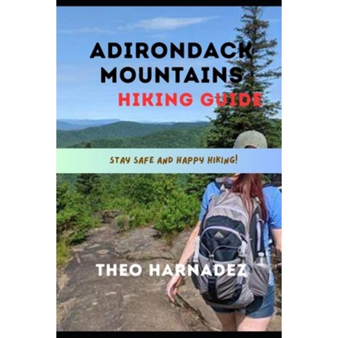 (영문도서)Adirondack Mountains Hiking Guide Paperback, Independently Published, English, 9798197598240