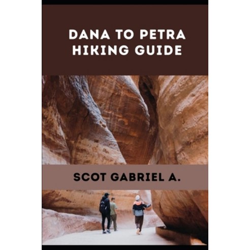(영문도서)Dana to Petra Hiking Guide Paperback, Independently Published, English, 9798195665517