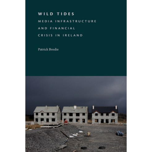 (영문도서)Wild Tides: Media Infrastructure and Financial Crisis in Ireland Hardcover, Duke University Press, English, 9781478033653
